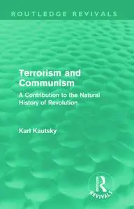 Terrorism and Communism: A Contribution to the Natural History of Revolution