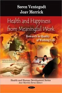 Health and Happiness from Meaningful Work: Research in Quality of Working Life (repost)