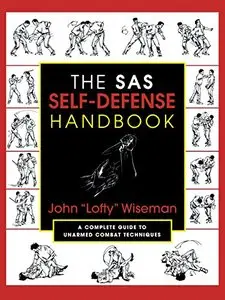 The SAS Self-Defense Handbook: A Complete Guide to Unarmed Combat Techniques [Repost]