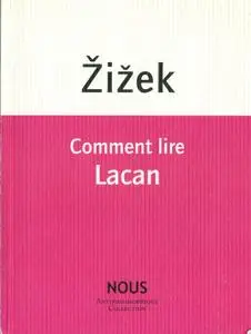 Slavoj Zizek, "Comment lire Lacan"