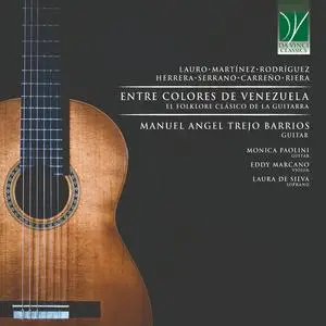 Manuel Angel Trejo Barrios, Eddy Marcano - Entre colores de Venezuela (El Folklore Clásico de la Guitarra) (2023)