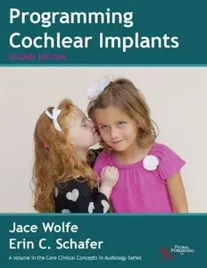 Programming Cochlear Implants, 2nd edition (Core Clinical Concepts in Audiology)