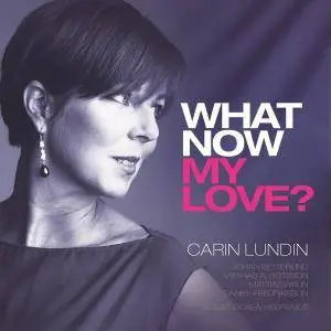 Carin Lundin - What Now My Love? (2016)