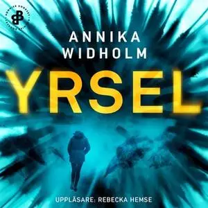 «Yrsel» by Annika Widholm