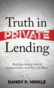 «Truth in Private Lending» by Randy P. Hinkle