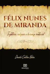 «Félix Nunes de Miranda» by Daniela Cristina Nalon