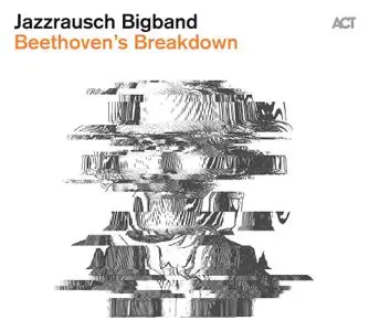 Jazzrausch Bigband - Beethoven's Breakdown (2020)