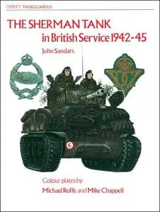 The Sherman Tank in British Service 1942-45 (Vanguard 15) (Repost)