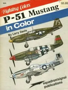 P-51 Mustang in Color (Fighting Colors Series 6505) (Repost)