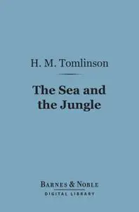 The Sea and the Jungle (Barnes & Noble Digital Library)