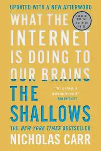 The Shallows: What the Internet Is Doing to Our Brains, 10th Anniversary Edition