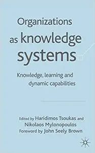 Organizations as Knowledge Systems: Knowledge, Learning and Dynamic Capabilities