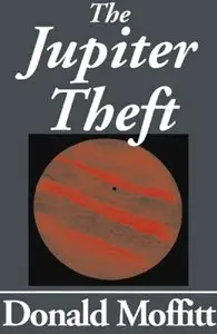 "The Jupiter Theft" by Donald Moffitt
