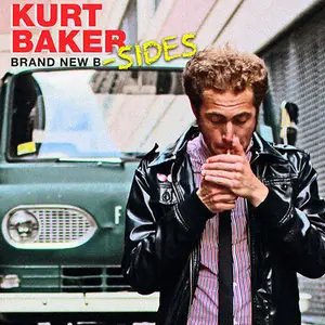 Kurt Baker - Brand New B-Sides (2014) [Digital Only Release]