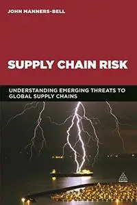 Supply Chain Risk: Understanding Emerging Threats to Global Supply Chains (Repost)