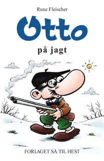«Otto #22: Otto på jagt» by Rune Fleischer