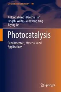 Photocatalysis: Fundamentals, Materials and Applications (Repost)