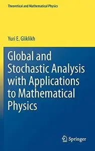 Global and stochastic analysis with applications to mathematical physics