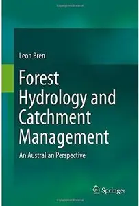 Forest Hydrology and Catchment Management: An Australian Perspective