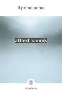 Albert Camus - Il primo uomo