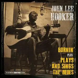 John Lee Hooker - Burnin' (1962) & Plays And Sings The Blues (1961) [Reissue 2014] (Repost)