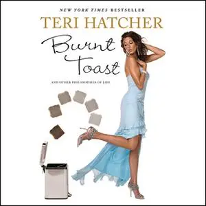 «Burnt Toast» by Teri Hatcher