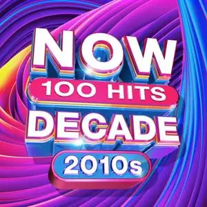 VA - NOW 100 Hits Decade 2010s (5CD, 2020)