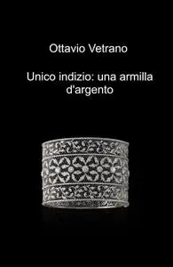 Unico indizio: una armilla d’argento