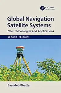 Global Navigation Satellite Systems: New Technologies and Applications, 2nd Edition