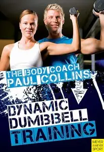 Dynamic Dumbell Training (Body Coach Paul Collins)