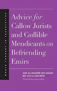 Advice for Callow Jurists and Gullible Mendicants on Befriending Emirs