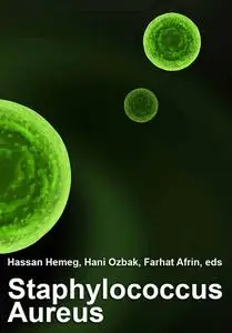 "Staphylococcus Aureus" ed. by Hassan Hemeg, Hani Ozbak, Farhat Afrin