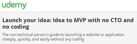 Launch your idea: Idea to MVP with no CTO and no coding