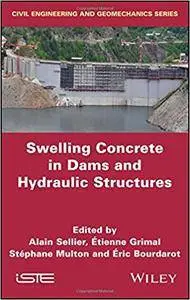Swelling Concrete in Dams and Hydraulic Structures: Dsc 2017