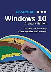 Essential Windows 10: Creator's Edition (Computer Essentials)
