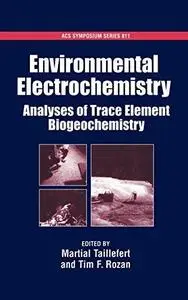 Environmental Electrochemistry. Analyses of Trace Element Biogeochemistry