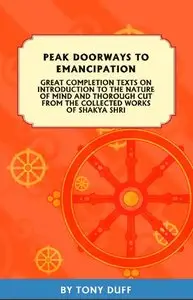 Peak Doorways to Emancipation: Texts on the Introduction to the Nature of Mind and Thorough Cut of Great Completion