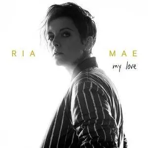 Ria Mae - My Love (2017) [Official Digital Download]