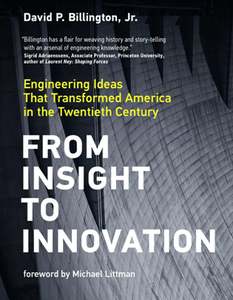 From Insight to Innovation : Engineering Ideas That Transformed America in the Twentieth Century