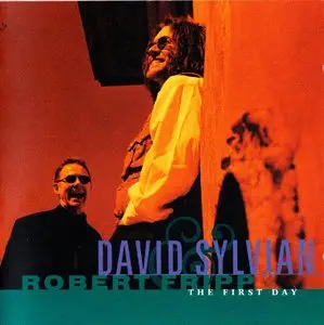 David Sylvian & Robert Fripp - The First Day (1993) {2014 DGM Remaster}