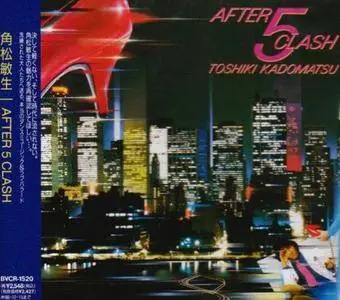 Toshiki Kadomatsu - After 5 Clash (1984) {BMG Japan}