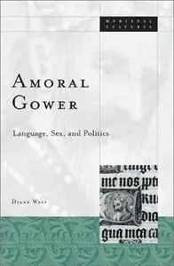 Amoral Gower: Language, Sex, and Politics