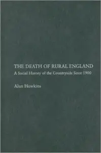 The Death of Rural England: A Social History of the Countryside Since 1900