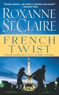 «French Twist» by Roxanne St. Claire
