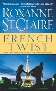 «French Twist» by Roxanne St. Claire