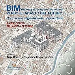 BIM: verso Il catasto del futuro: Conoscere, digitalizzare, condividere. Il caso studio della Città di Torino