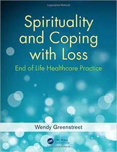 Spirituality and Coping with Loss: End of Life Healthcare Practice