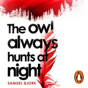 «The Owl Always Hunts at Night» by Samuel Bjørk