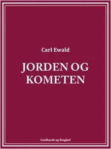 «Jorden og kometen» by Carl Ewald