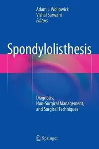 Spondylolisthesis: Diagnosis, Non-Surgical Management, and Surgical Techniques